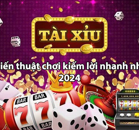 Chiến thuật chơi Tài Xỉu online kiếm lời nhanh nhất 2024