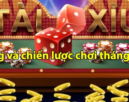 Tài xỉu online là gì? Xu hướng, chiến lược chơi tháng 08